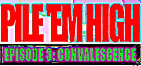 Pile 'Em High Episode 3: Convalescence cover art