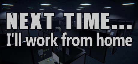 Next time... I'll work from home cover art